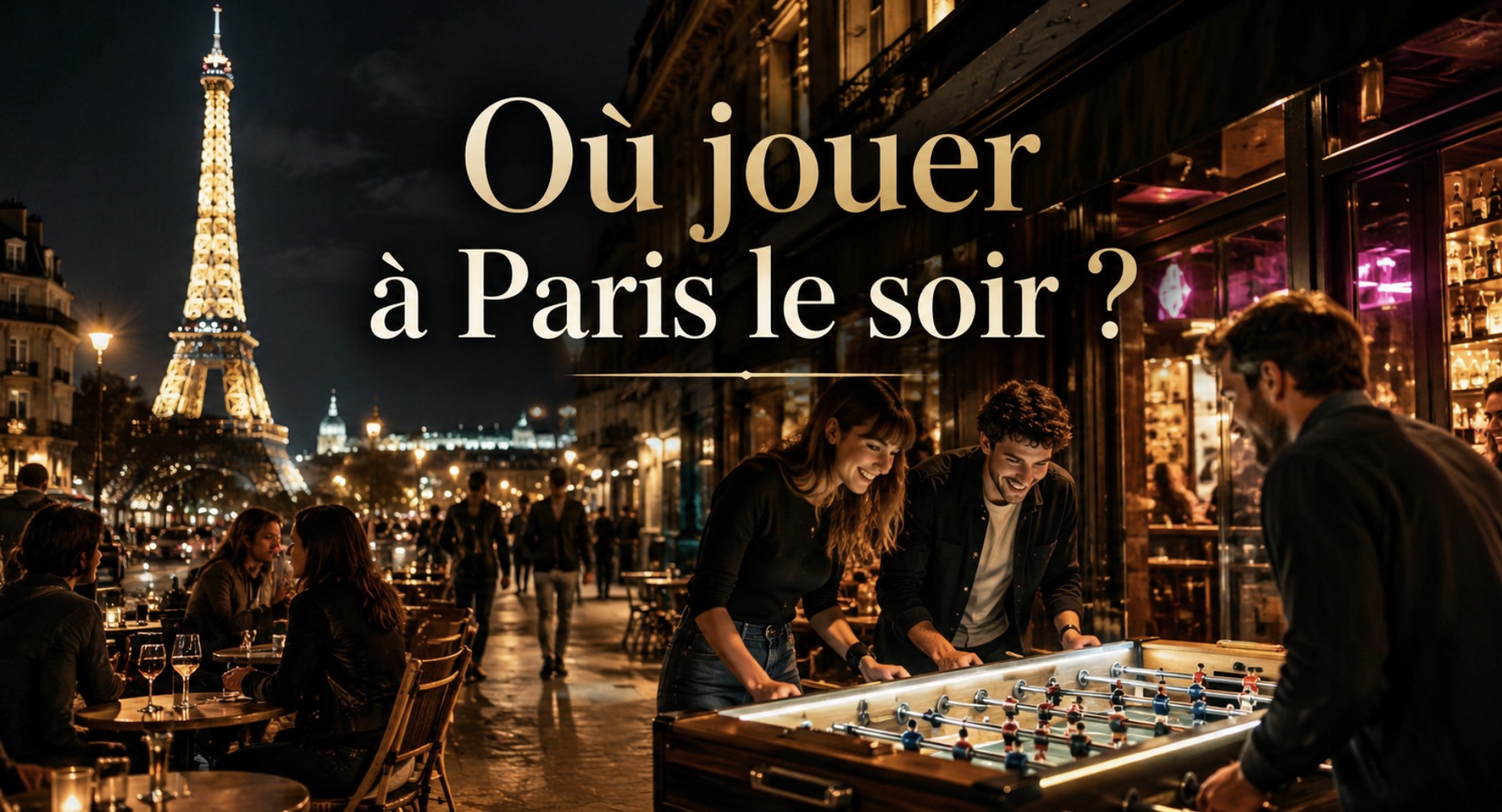 Où jouer à Paris le soir ?